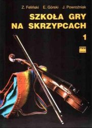 Feliński, Górski, Powroźniak: Szkoła gry na skrzypcach. z. 1