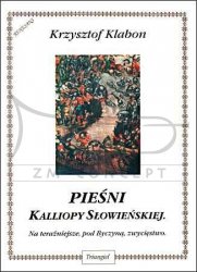 TRIANGIEL Klabon Krzysztof, Pieśni Kalliopy Słowieńskiej na chór mieszany lub żeński oraz na głos solo z lutnią (gitarą)