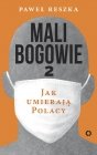 Mali bogowie 2 Jak umierają Polacy