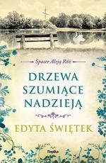 Spacer Aleją Róż Tom 3 Drzewa szumiące nadzieją (wyd. 2)