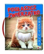 Przytulki. Pogłaszcz zwierzątko.