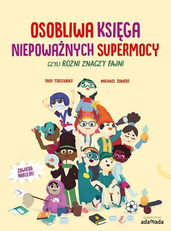 Osobliwa księga niepoważnych supermocy czyli różni znaczy fajni