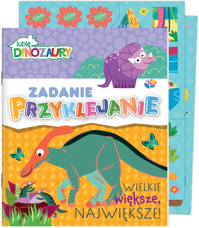 Wielkie, większe, największe! Lubię Dinozaury. Zadanie Przyklejanie