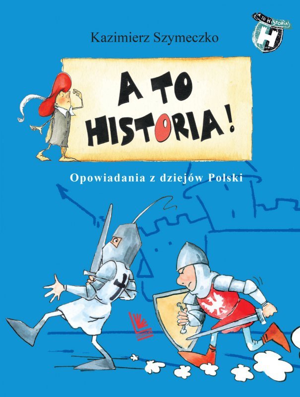Opowiadania z dziejów Polski. A to historia wyd. 2023