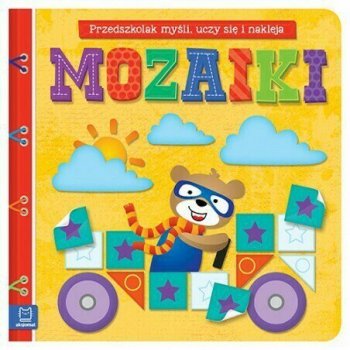 Książeczka Mozaiki. Myślę, bawię się i naklejam