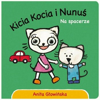 Książeczka Kicia Kocia i Nunuś. Na spacerze