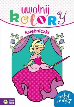 Książeczka Uwolnij kolory. Księżniczki