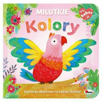 Książeczka Mój bobas i ja. Milutkie kolory