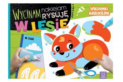 AKSJOMAT Wycinam, naklejam, rysuję W lesie Wycinanki..40379