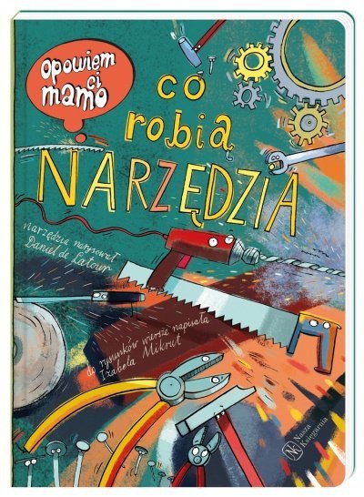 PROMO Książeczka Opowiem ci, mamo, co robią narzędzia. Nasza Księgarnia