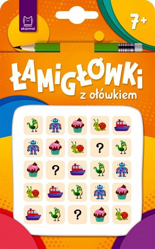 Łamigłówki z ołówkiem 7+. Książeczka pomarańczowa