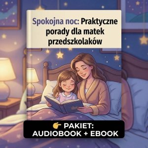  PAKIET  Spokojna noc: Praktyczne porady dla matek przedszkolaków