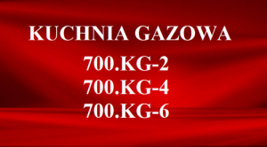 Kuchnia gazowa 700.KG-2, 700.KG-4, 700.KG-6