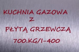 Kuchnia gazowa z płytą grzewcza 700.KG/I-400
