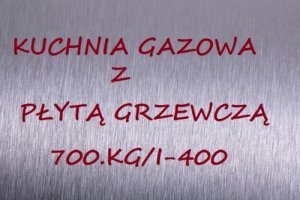 Kuchnia gazowa z płytą grzewcza 700.KG/I-400