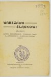 WARSZAWA Śląskowi. Odczyty Alfonsa Parczewskiego, Stanisława Bełzy, D-ra Józefa Rostka i Władysława Ludwika Everta.