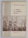 Czajecka Bogusława - Z domu w szeroki świat.... Droga kobiet do niezależności w zaborze austriackim w latach 1890-1914