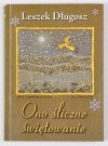 Długosz Leszek - Ono śliczne świętowanie. Ilustracje Iza Chludzińska