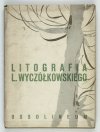 MUSZANKA Danuta - Litografia Leona Wyczółkowskiego.
