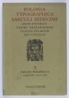 Polonia typographica saeculi sedecimi. Zbiór podobizn zasobu drukarskiego tłoczni polskich XVI stulecia. Zesz. 10: Maciej Wierzbięta, Kraków 1555/7-1605. Tabl. 476-520. Opracowała Alodia Kawecka-Gryczowa