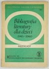 ŁASIEWICKA Alina, NEUBERT Felicja - Bibliografia literatury dla dzieci 1945-1960. Przekłady i adaptacje.