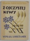 Grochowska Wanda - Z ojczystej niwy. Wiązanka myśli i wspomnień