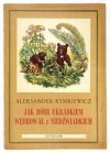 RYMKIEWICZ Aleksander - Jak bóbr ukradkiem wędrował z niedźwiadkiem. Ilustrował Roman Owidzki.