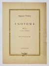 I GOTOWE. Walc na głos i fortepian. Słowa: E[ugeniusz] Żytomirski. Muzyka: Zygmunt Wiehler.