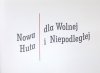 NOWA Huta dla Wolnej i Niepodległej