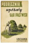 ŚWIĘTOCHOWSKI Bolesław, ZAŁĘSKI Juliusz - Podręcznik uprawy łąk i pastwisk z dodatkiem Uprawa traw na nasiona