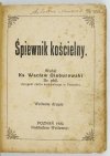 GIEBUROWSKI Wacław - Śpiewnik kościelny. Wydał ... dyrygent chóru katedralnego w Poznaniu. Wydanie drugie.