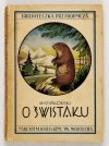 DYAKOWSKI B[ogdan] -  O świstaku, który już za życia mieszkał w muzeum. Z 5 rycinami.