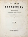 PATHIE Konstanty - Galerya Drezdeńska. Zbiór rycin na stali z najcelniejszych obrazów tej Galeryi. Z tekstem ... T. 1-4 (w 2 wol.).