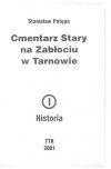 POTĘPA Stanisław - Cmentarz Stary w Tarnowie. Wyd. II poszerzone i zmienione.