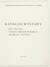 Towarzystwo Przyjaciół Sztuk Pięknych we Lwowie. Katalog wystawy Jana Bulasa, Tymona Niesiołowskiego, Wilhelma Wachtla.