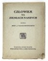 TALKO-HRYNCEWICZ J[ulian] - Człowiek na ziemiach naszych.