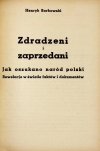 BORKOWSKI Henryk - Zdradzeni i zaprzedani. Jak oszukano naród polski. Rewelacje w świetle faktów i dokumentów.