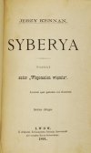 KENNAN Jerzy - Syberya. Przeł. autor Wspomnień więźnia [= F. Bohdanowicz]. S. [1]-2 (w 1 wol.)