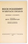 AJZENSZTAJN Betti - Ruch podziemny w ghettach i obozach. (Materiały i dokumenty). Oprac. ... Wstępem poprzedził Michał M. Borwicz.