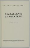 PIROŻYŃSKI Marian - Kształcenie charakteru. Wyd. III.