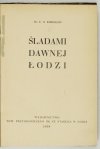 [KLOCEK]. KOSSMANN E. O[skar] - Śladami dawnej Łodzi + GNOIŃSKI Bolesław Zygmunt – Rok 1812 +  SMOLIKOWSKI Seweryn – Ze wspomnień osobistych + POWSTANIE listopadowe + RAWITA-GAWROŃSKI Fr[anciszek ] – O Bohdanie Chmielnickim Hetmanie Kozackim + BRÜCKNER Al