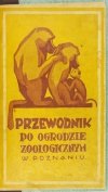 PRZEWODNIK po ogrodzie zoologicznym w Poznaniu. Z ilustracjami.