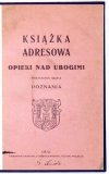 KSIĄŻKA adresowa Opieki nad Ubogimi stołecznego miasta Poznania.