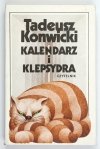 Konwicki Tadeusz - Kalendarz i klepsydra