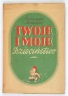 STAROWIEYSKA-MORSTINOWA Zofia - Twoje i moje dzieciństwo.