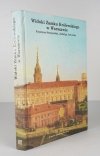 SROCZYŃSKA Krystyna, JAWORSKA Jadwiga - Widoki Zamku Królewskiego w Warszawie. Materiały ikonograficzne w malarstwie, rysunku i grafice (1581-1939).
