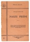 ZWOLAKOWSKA Jadwiga - Nasze pieśni. Zebrała i oprac. ...
