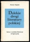 Stępień Marian - Dalekie drogi literatury polskiej (szkice o literaturze emigracyjnej).