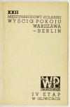 XXII MIĘDZYNARODOWY Kolarski Wyścig Pokoju Warszawa-Berlin. IV etap w Gliwicach. Program.