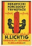 [ULOTKA]. LICHTIG H., Kraków.  Rękawiczki, pończochy, trykotaże najlepiej, najtaniej w fabrycznych składach H. Lichtig. Grodzka 71, Szewska 7, Florjańska 21.
